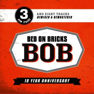 Bed On Bricks的專輯10 Year Anniversary