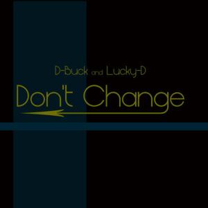 อัลบัม Don't Change ศิลปิน D-Buck