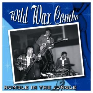 Wild Wax Combo的專輯Rumble in the Jungle