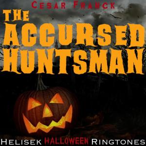 อัลบัม Franck: The Accursed Huntsman (Le Chasseur Maudit); César Franck ศิลปิน Helisek Halloween Ringtones