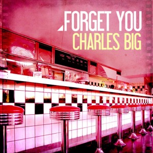 ดาวน์โหลดและฟังเพลง Forget You (Instrumental) พร้อมเนื้อเพลงจาก Charles Big