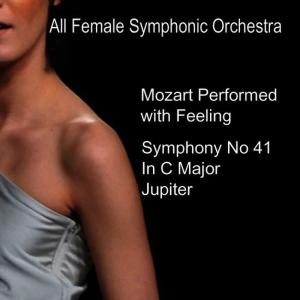 ดาวน์โหลดและฟังเพลง Symphony No. 41 in C - 'Jupiter': III. Minuet - Allegretto พร้อมเนื้อเพลงจาก All Female Symphonic Orchestra