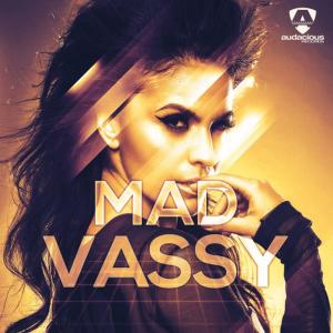 收聽Vassy的Mad [Dave Audé Original Club]歌詞歌曲