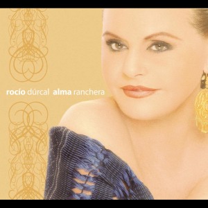อัลบัม Alma Ranchera ศิลปิน Rocio Durcal