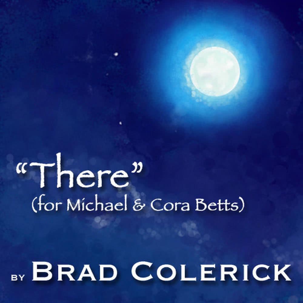 There (For Michael & Cora Betts)