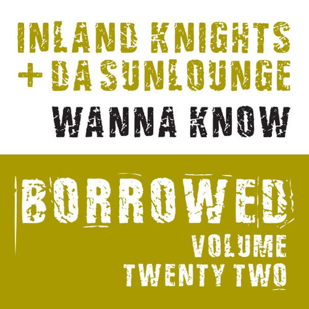 Borrowed, Vol. 22: Wanna Know