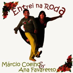 收聽Márcio Coelho e Ana Favaretto的Entrei Na Roda歌詞歌曲