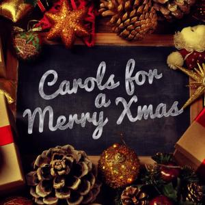 Christmas Carols的專輯Carols for a Merry Xmas