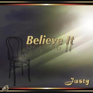 ดาวน์โหลดและฟังเพลง Believe It พร้อมเนื้อเพลงจาก Justy