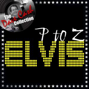 Elvis Presley的專輯Elvis P to Z - [The Dave Cash Collection]