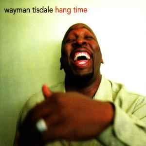 อัลบัม Hang Time ศิลปิน Wayman Tisdale