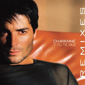 收聽Chayanne的Y Tú Te Vas歌詞歌曲