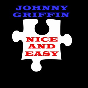 收聽johnny griffin的Nice And Easy歌詞歌曲