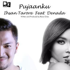 Dengarkan Pujaanku lagu dari Ihsan Tarore dengan lirik