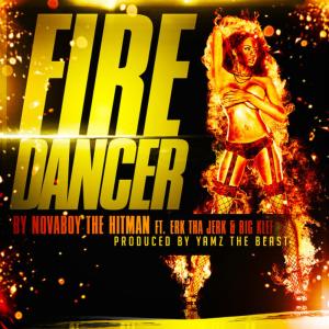 อัลบัม Fire Dancer (feat. Erk Tha Jerk & Big Klef) ศิลปิน Nova Boy