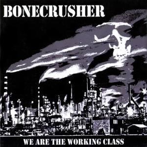 อัลบัม We Are the Working Class ศิลปิน Bone Crusher