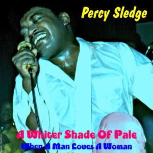 收聽Percy Sledge的A Whiter Shade of Pale歌詞歌曲
