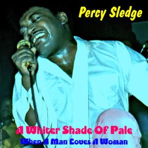 收聽Percy Sledge的A Whiter Shade of Pale歌詞歌曲