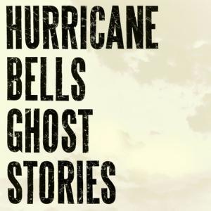 อัลบัม Ghost Stories ศิลปิน Hurricane Bells