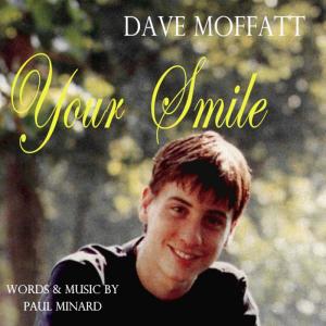 收聽Dave Moffatt的Your Smile歌詞歌曲
