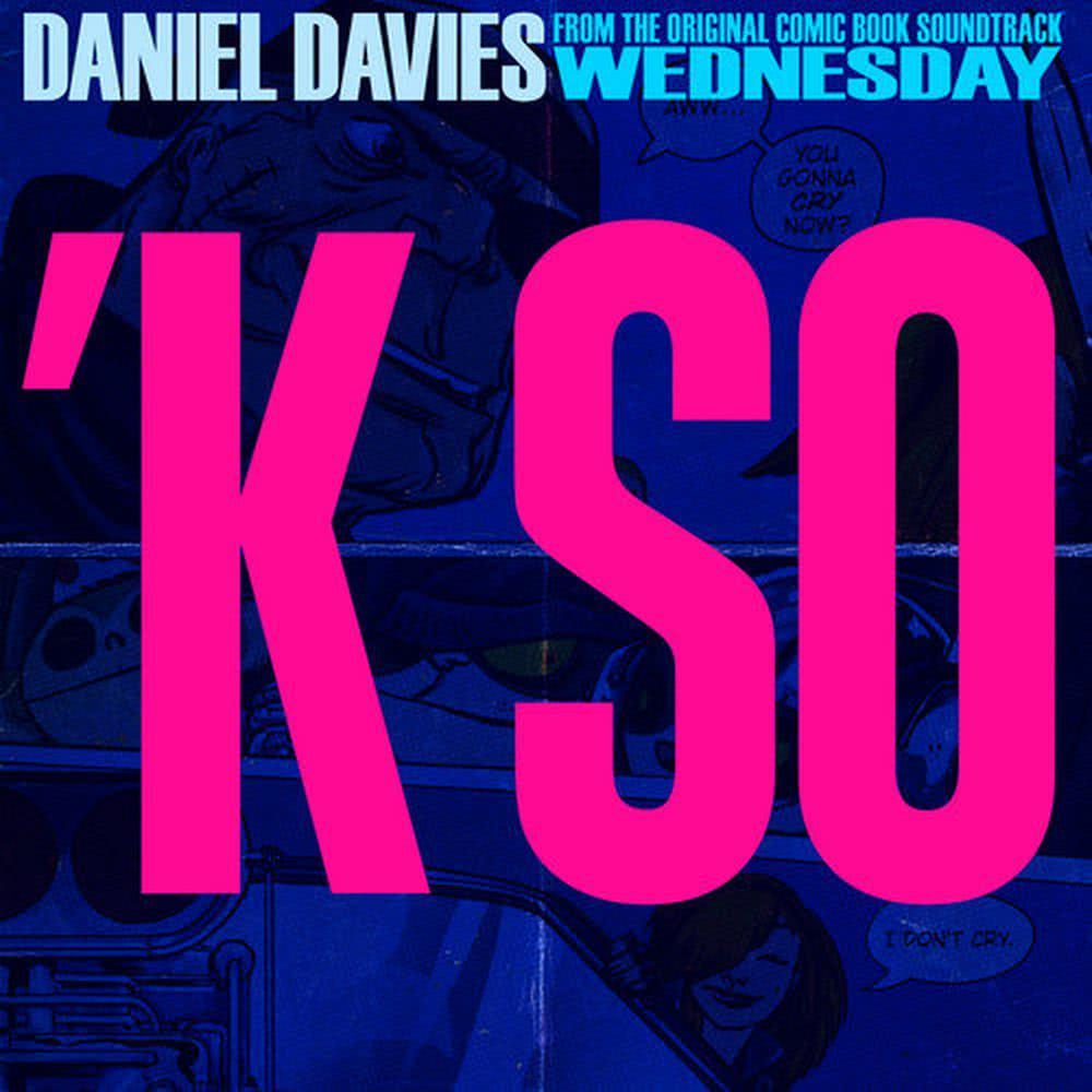 K So(Single from the Album: Wednesday (Original Comic Book Soundtrack)) (Single from the Album: Wednesday|Original Comic Book Soundtrack)