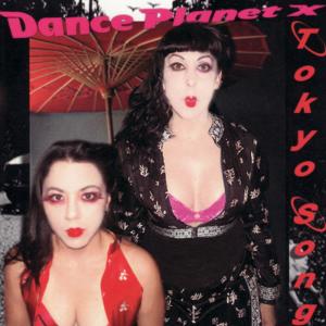 ดาวน์โหลดและฟังเพลง Tokyo Song (The Tokyo Tribal Extended Club Mix) พร้อมเนื้อเพลงจาก Dance Planet X