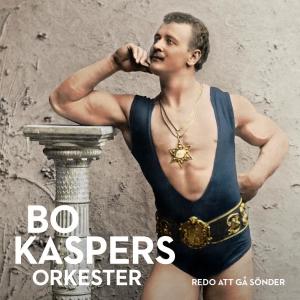 Bo Kaspers Orkester的專輯Redo att gå sönder