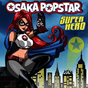 ดาวน์โหลดและฟังเพลง Super Hero พร้อมเนื้อเพลงจาก Osaka Popstar