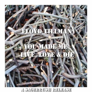 Floyd Tillman的專輯You Made Me Live, Love & Die