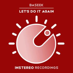 ดาวน์โหลดและฟังเพลง Let's Do It Again (Original Mix) พร้อมเนื้อเพลงจาก Baseek