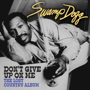 ดาวน์โหลดและฟังเพลง Don't Give up on Me พร้อมเนื้อเพลงจาก Swamp Dogg