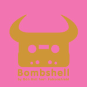Dengarkan Bombshell (Acapella) lagu dari Dan Bull dengan lirik