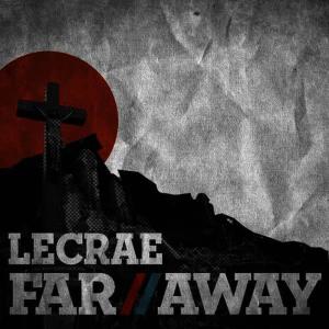 收聽Lecrae的Far Away歌詞歌曲