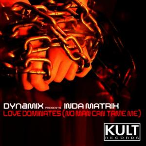 ดาวน์โหลดและฟังเพลง Love Dominates (No Man Can Tame Me) พร้อมเนื้อเพลงจาก Dynamix