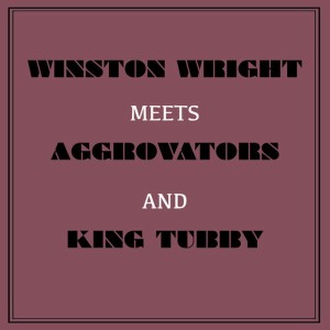 อัลบัม Winston Wright Meets Aggrovators & King Tubby ศิลปิน Winston Wright