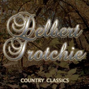 ดาวน์โหลดและฟังเพลง I Wouldn’t Change You IF I Could พร้อมเนื้อเพลงจาก Delbert Trotchie