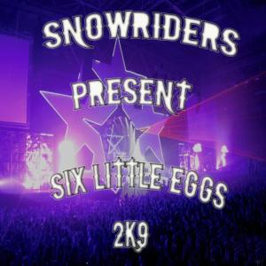 收聽SnowRiders的Six Little Eggs (Darkplayer RMX 2K9)歌詞歌曲