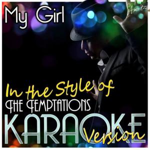 ดาวน์โหลดและฟังเพลง My Girl (In the Style of the Temptations) (Karaoke Version) พร้อมเนื้อเพลงจาก Ameritz - Karaoke