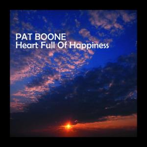 收聽Pat Boone的Heart Full Of Happiness歌詞歌曲
