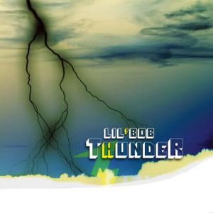 收聽Lil' Bob的Thunder (Deep Dub Mix)歌詞歌曲