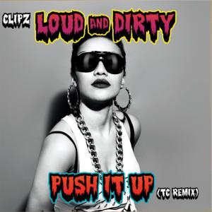收聽Clipz的Push it Up (Tc Remix)歌詞歌曲