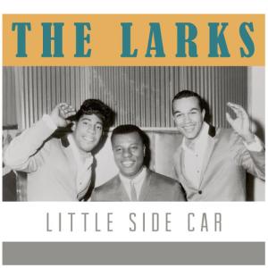 收聽The Larks & Weldon的Little Side Car歌詞歌曲