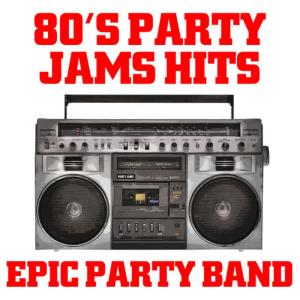 อัลบัม 80's Party Jam Hits ศิลปิน Epic Party Band