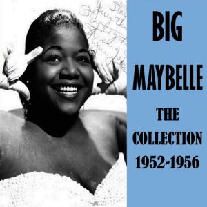 Big Maybelle的專輯The Collection 1952-1956