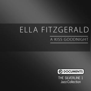 ดาวน์โหลดและฟังเพลง A Kiss Goodnight พร้อมเนื้อเพลงจาก Ella Fitzgerald