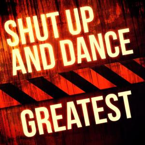 Shut Up & Dance的專輯Greatest - Shut Up & Dance