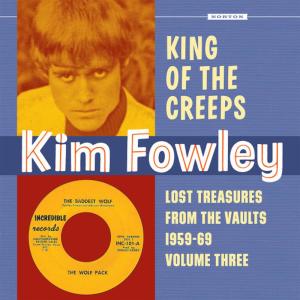 อัลบัม King of the Creeps: Lost Treasures from the Vaults 1959-1969, Vol. 3 ศิลปิน Kim Fowley