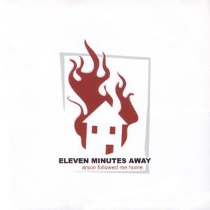 อัลบัม Arson Followed Me Home ศิลปิน Eleven Minutes Away