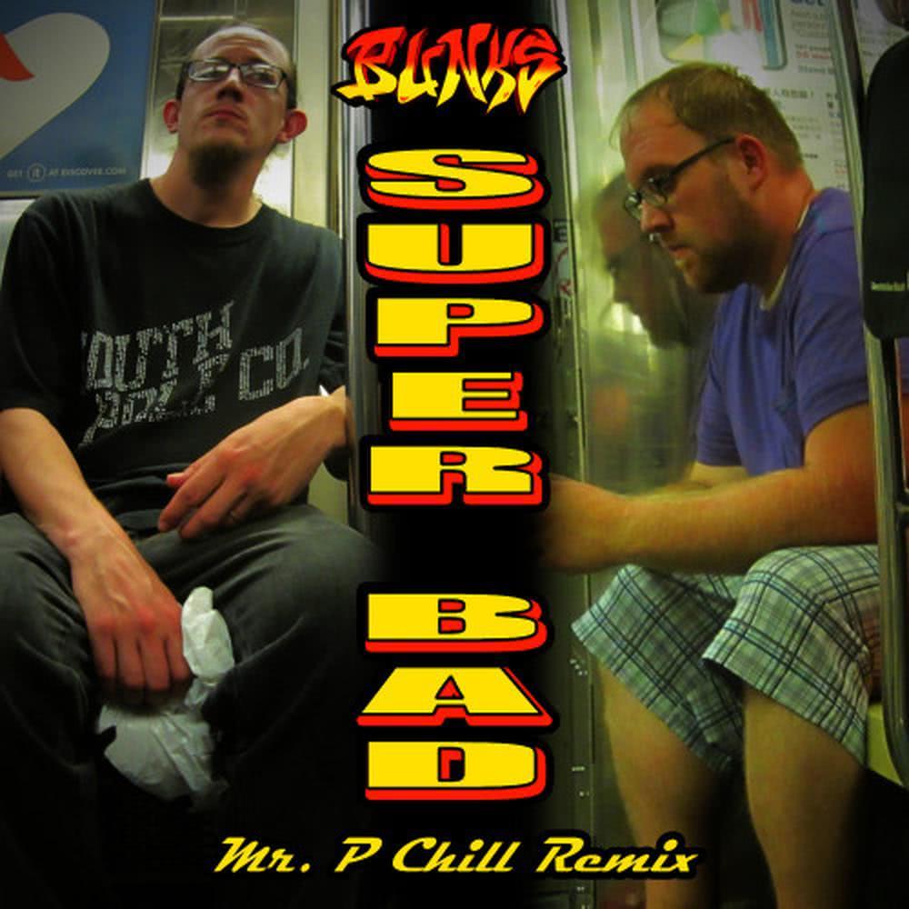 Super Bad(Mr. P Chill Remix)