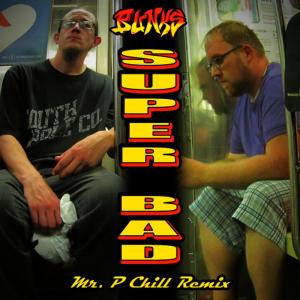 อัลบัม Super Bad (Mr. P Chill Remix) ศิลปิน B.U.N.K.S.